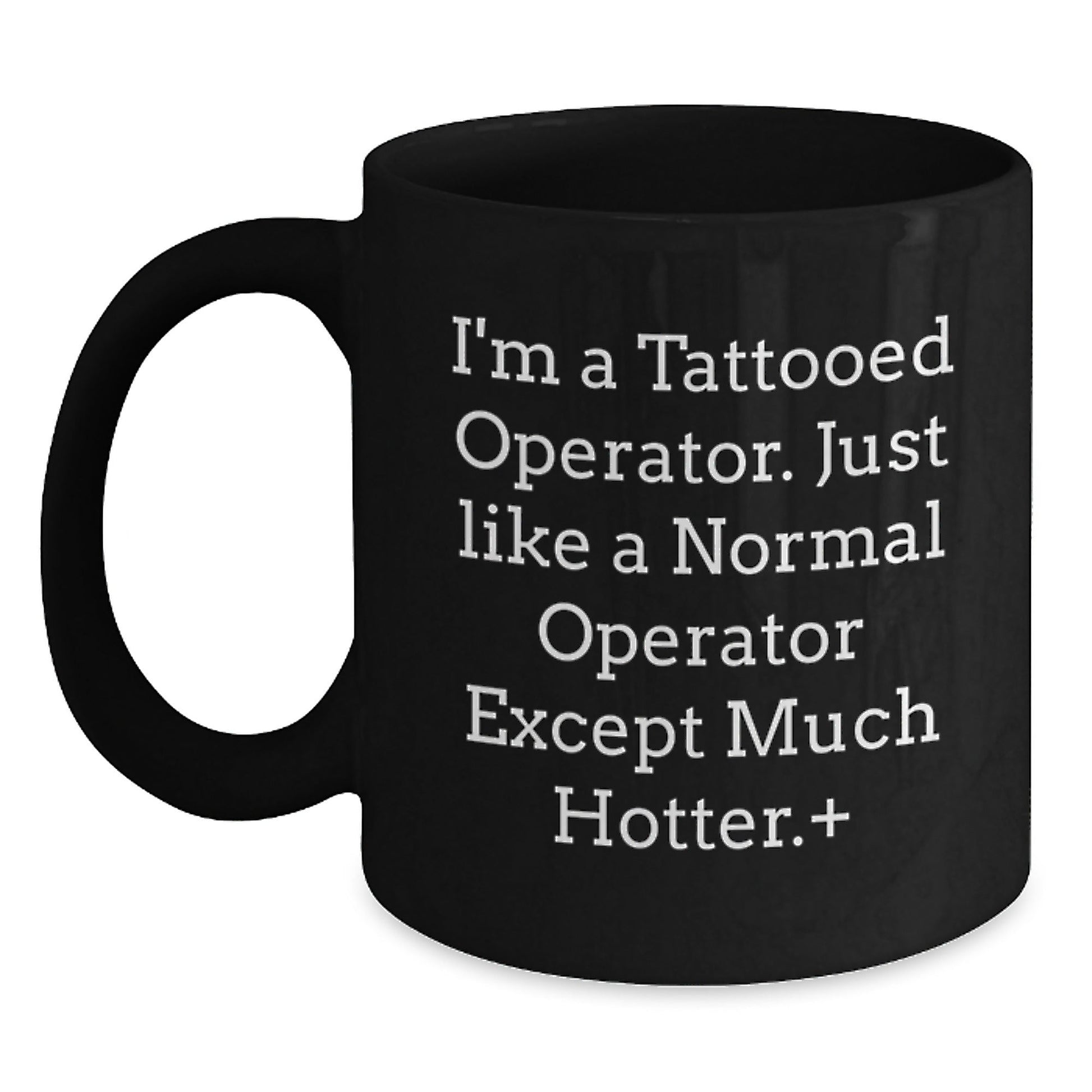Funny Operator Christmas Unique Gifts for Men - 'I'm A Tattooed Operator' Black Coffee Mug, Unique Operator Mugs for Coworkers, Operator Friends - The Buy Boom