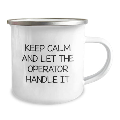 Funny Operator Gifts Men Camping Mug, Keep Calm And Let The Operator Handle It - Birthday Unique Gifts from Men to Operator - The Buy Boom