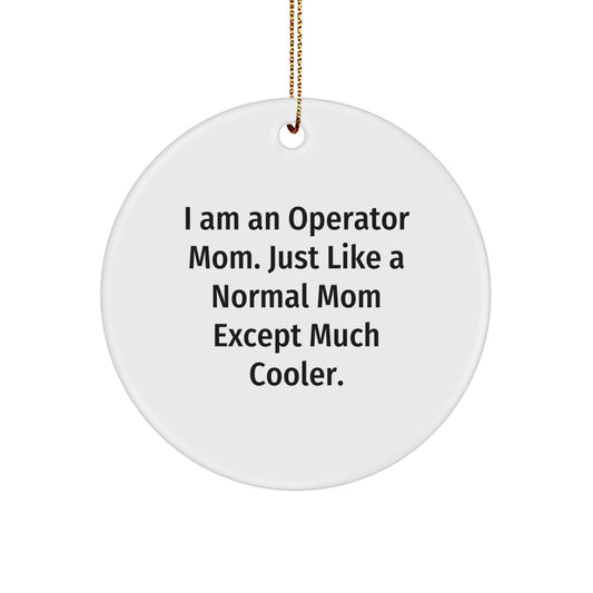 Funny Operator Mom Christmas Circle Ornament Gifts from Family and Friends for Operator Moms - The Buy Boom