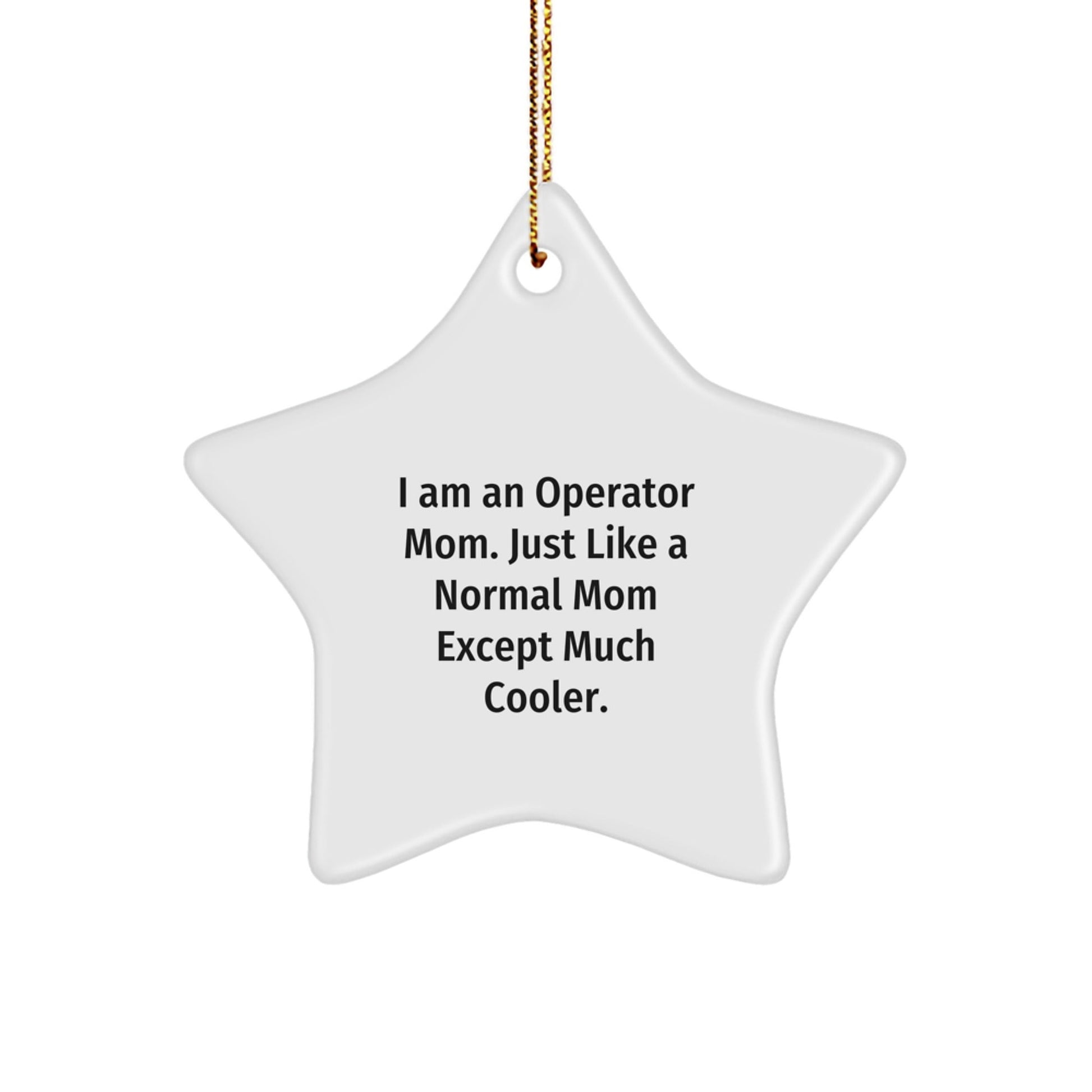 Funny Operator Mom Gifts, Star Ornament, Christmas Unique Presents from Mom to Operator, Operator Mom Star Decoration - The Buy Boom
