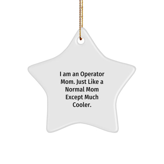 Funny Operator Mom Gifts, Star Ornament, Christmas Unique Presents from Mom to Operator, Operator Mom Star Decoration - The Buy Boom