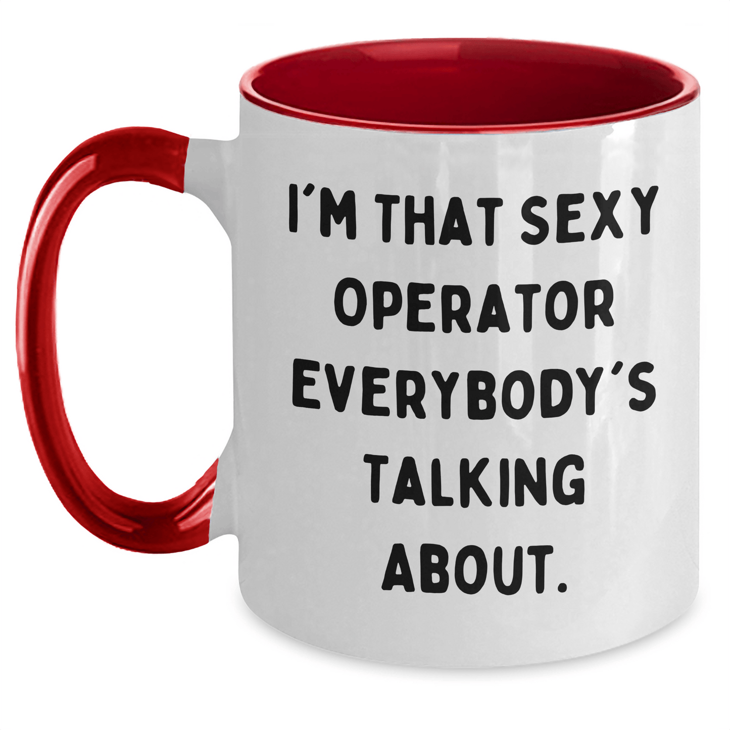 Funny Operator Mom Mug - I'm That Sexy Operator Everyone Talks About - The Buy Boom
