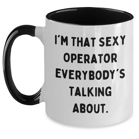 Funny Operator Mom Mug - I'm That Sexy Operator Everyone Talks About - The Buy Boom