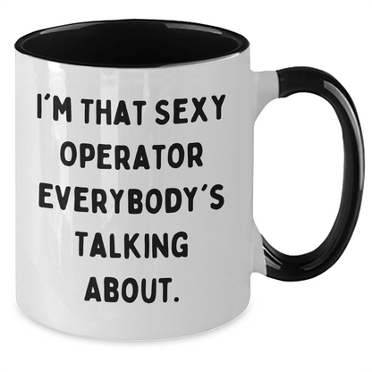 Funny Operator Mom Mug - I'm That Sexy Operator Everyone Talks About - The Buy Boom