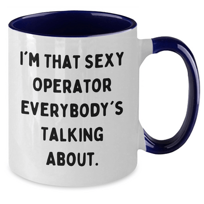 Funny Operator Mom Mug - I'm That Sexy Operator Everyone Talks About - The Buy Boom