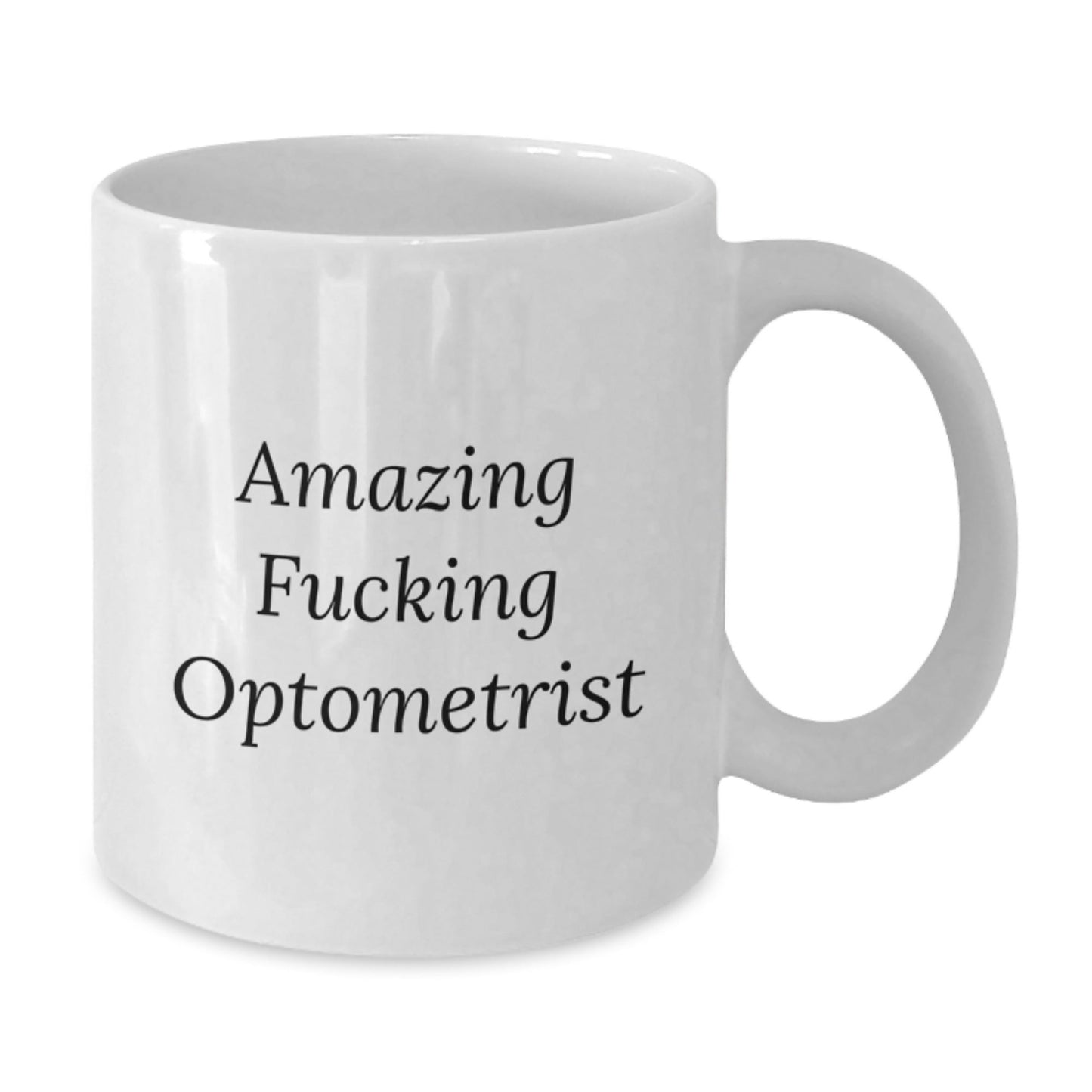 Funny Optometrist Gifts from Friends for Birthday Unique Optometrist White Coffee Mug, Amazing F - king Optometrist Quote, Microwave and Dishwasher Safe, 11oz or 15oz Capacity - The Buy Boom