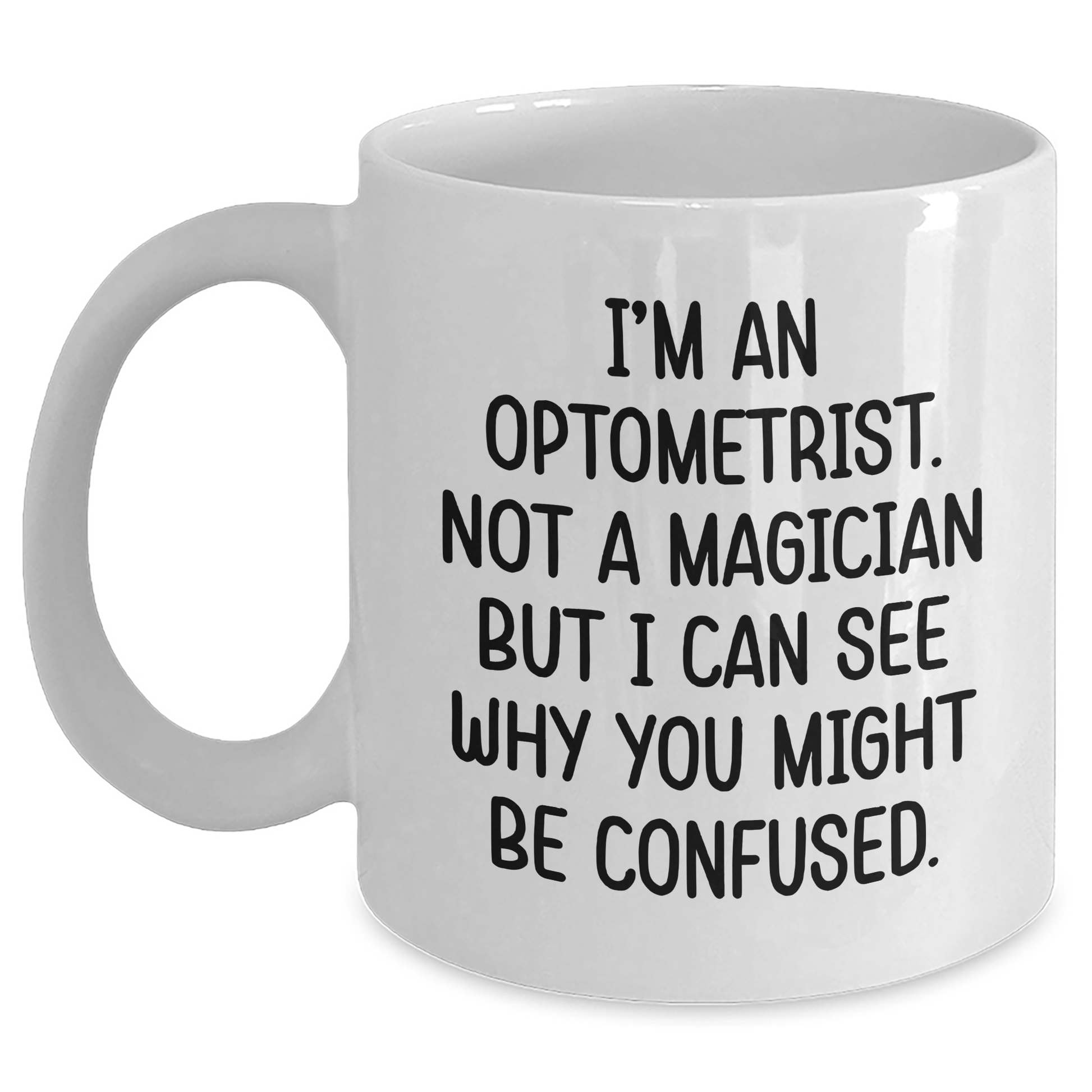 Funny Optometrist Gifts from Friends for Graduation Unique Optometrist Mug, 'I'm An Optometrist. Not A Magician' - The Buy Boom