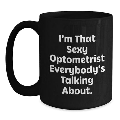 Funny Optometrist Gifts from Friends Funny Quote Black Coffee Mug Christmas Unique - The Buy Boom