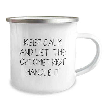 Funny Optometrist Gifts from Men - Keep Calm And Let The Optometrist Handle It Camping Mug for Optometrists on Birthday - The Buy Boom