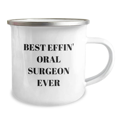 Funny Oral Surgeon Gifts, Best Effin' Oral Surgeon Ever, Camping Mug for Christmas Unique Gifts from Friends to Oral Surgeon - The Buy Boom
