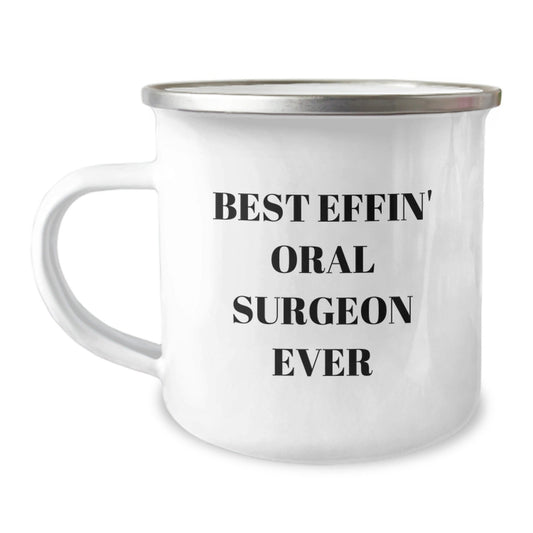 Funny Oral Surgeon Gifts, Best Effin' Oral Surgeon Ever, Camping Mug for Christmas Unique Gifts from Friends to Oral Surgeon - The Buy Boom