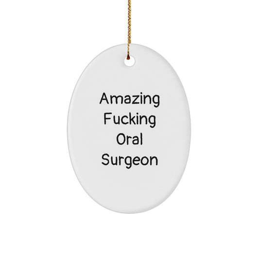 Funny Oral Surgeon Gifts for Men, Unique Oval Ornament with Amazing Quote from Friends, Perfect Christmas Memorable Present for Coworkers - The Buy Boom