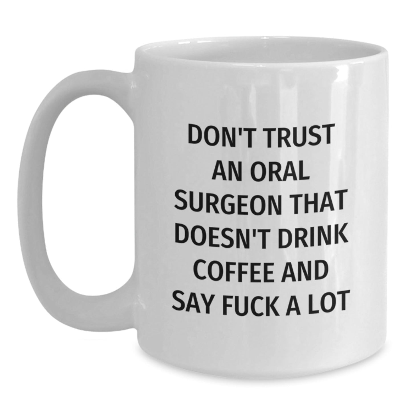 Funny Oral Surgeon Gifts for Men, White Christmas Coffee Mug, 'Don't Trust An Oral Surgeon That Doesn't Drink Coffee', Unique Presents from Friends - The Buy Boom