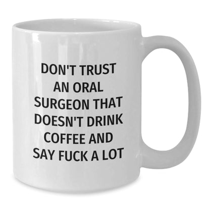 Funny Oral Surgeon Gifts for Men, White Christmas Coffee Mug, 'Don't Trust An Oral Surgeon That Doesn't Drink Coffee', Unique Presents from Friends - The Buy Boom