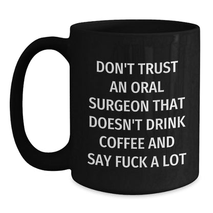 Funny Oral Surgeon Gifts from Friends and Coworkers, Unique Black Coffee Mug for Oral Surgeon, Christmas Unique Gifts - The Buy Boom
