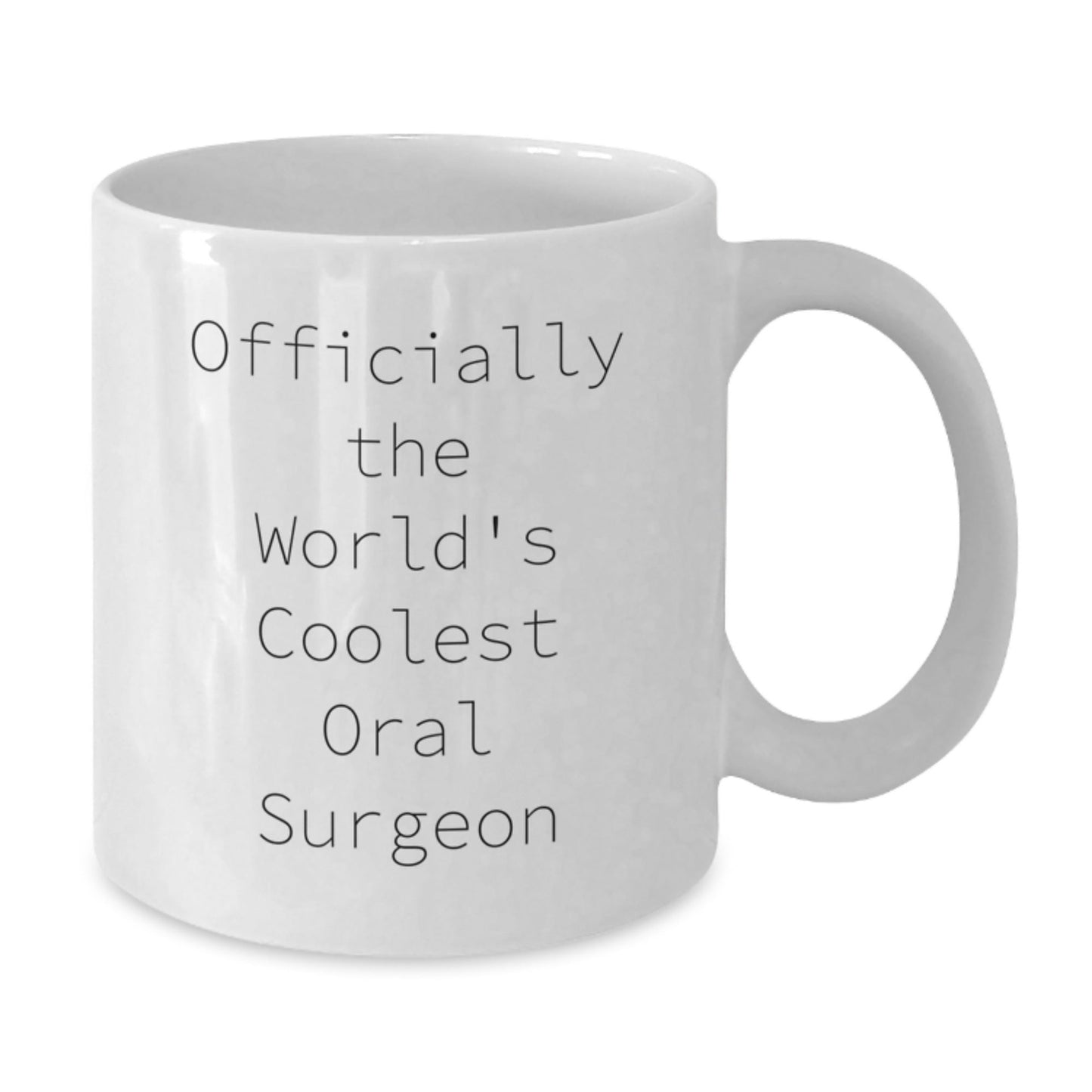 Funny Oral Surgeon White Coffee Mug, Gifts from a Friend, Officially The World's Coolest Oral Surgeon Quote, Christmas Unique Gifts - The Buy Boom