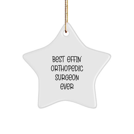 Funny Orthopedic Surgeon Gifts for Christmas - Best Effin' Star Ornament for Men, Women, and Friends, Gifts from Family and Coworkers - The Buy Boom