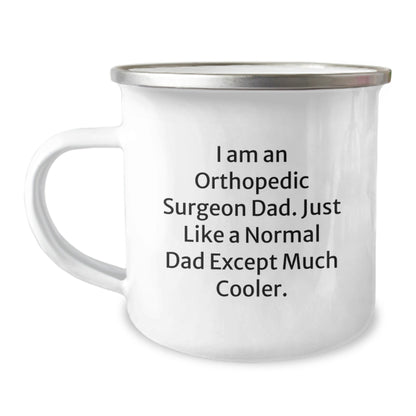 Funny Orthopedic Surgeon Gifts for Dad - Camping Mug - 'I Am An Orthopedic Surgeon Dad' Humor, Unique Christmas Memorable Presents for Orthopedic Surgeons, Orthopedic Surgeon Men - The Buy Boom