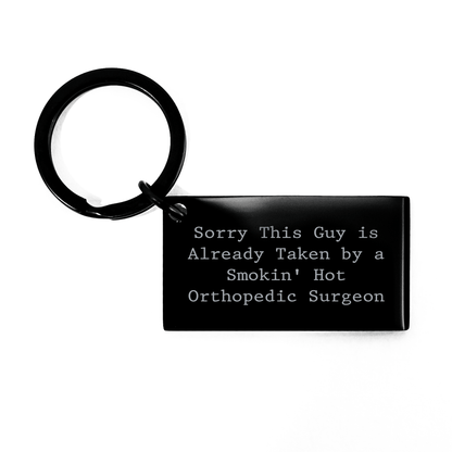 Funny Orthopedic Surgeon Gifts for Him - Sorry This Guy Is Already Taken Keychain, Black Stainless Steel Engraved Key Ring for Father's Day - The Buy Boom