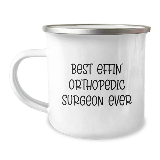 Funny Orthopedic Surgeon Gifts for Men, Best Effin' Ever Camping Mug, Perfect for Christmas Unique Gifts from Friends to Family - The Buy Boom