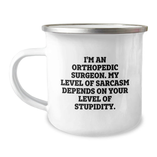 Funny Orthopedic Surgeon Gifts for Men Christmas Unique Mugs with I'm An Orthopedic Surgeon. My Level Of Sarcasm Depends On Your Level Of Stupidity. Quote, Gifts from Friends to Orthopedic Surgeon - The Buy Boom