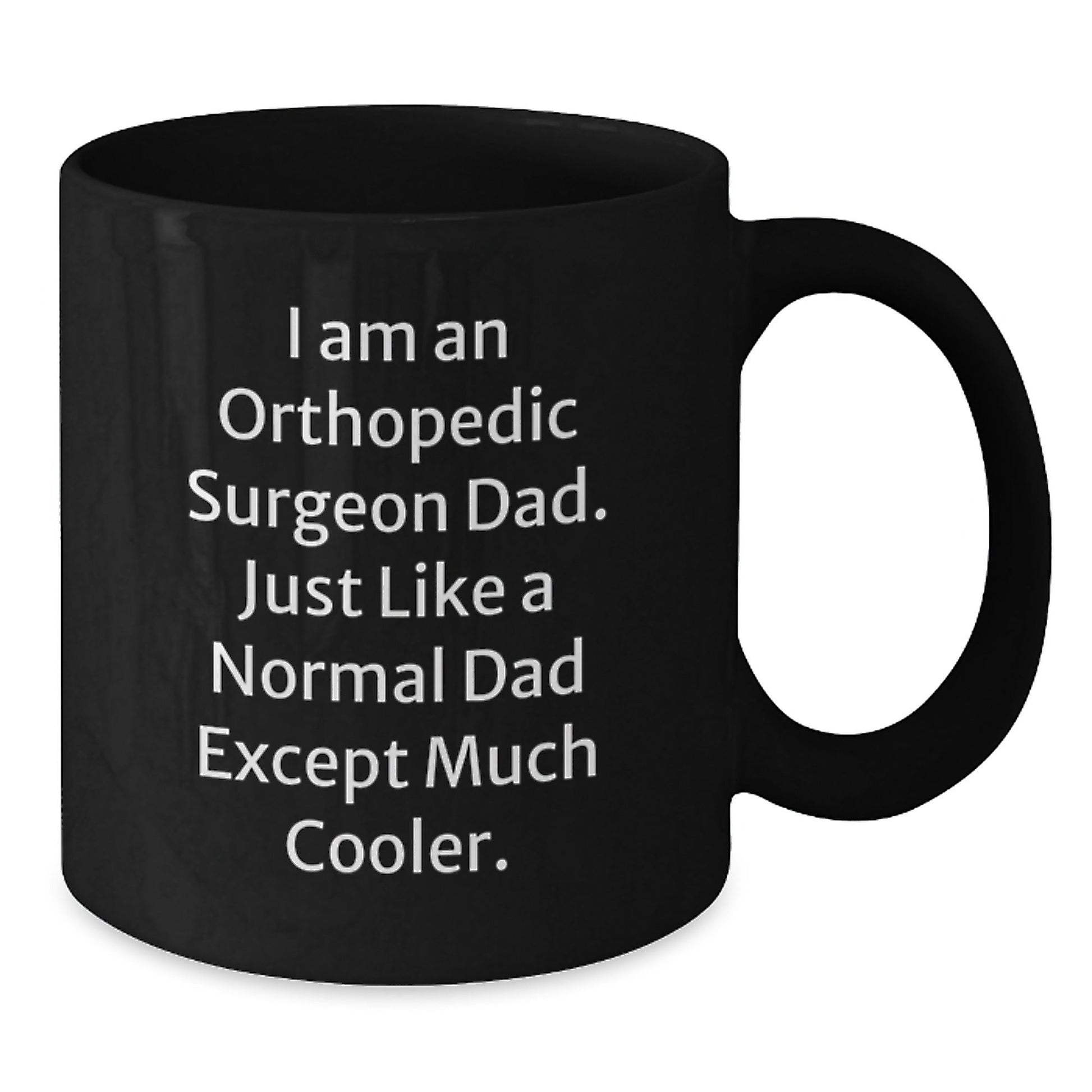 Funny Orthopedic Surgeon Gifts from Dad, Orthopedic Surgeon Dad Black Coffee Mug, Unique Christmas Unique Gifts for Him - The Buy Boom