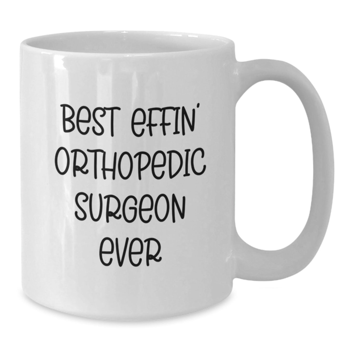 Funny Orthopedic Surgeon Gifts from Friends, Best Effin' Orthopedic Surgeon Ever White Coffee Mug for Orthopedic Surgeon Men at Christmas Unique Present - The Buy Boom