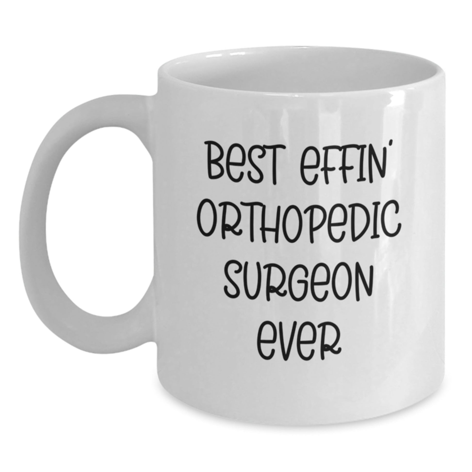 Funny Orthopedic Surgeon Gifts from Friends, Best Effin' Orthopedic Surgeon Ever White Coffee Mug for Orthopedic Surgeon Men at Christmas Unique Present - The Buy Boom