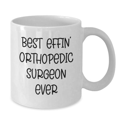 Funny Orthopedic Surgeon Gifts from Friends, Best Effin' Orthopedic Surgeon Ever White Coffee Mug for Orthopedic Surgeon Men at Christmas Unique Present - The Buy Boom