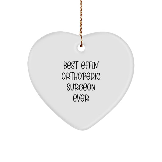 Funny Orthopedic Surgeon Gifts from Men for Christmas Unique Gifts, Heart Ornament Quote 'Best Effin' Orthopedic Surgeon Ever', Heart - Shaped Ornament - The Buy Boom