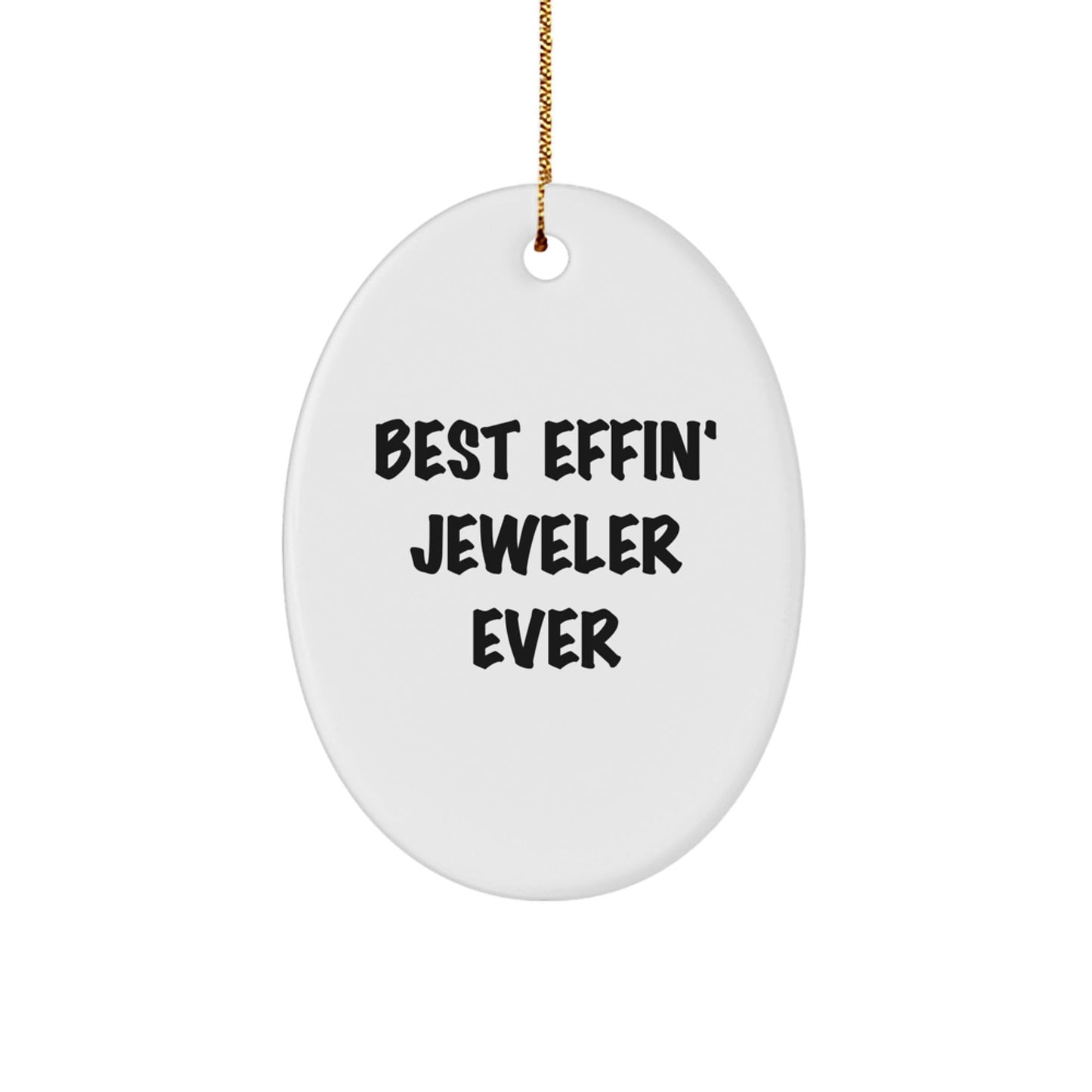 Funny Oval Ornament Gifts from Men to Best Effin' Jeweler Ever Lovers, Unique Christmas Memorable Presents for Him, Oval Ornament Jeweler Gifts - The Buy Boom