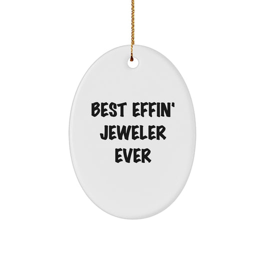 Funny Oval Ornament Gifts from Men to Best Effin' Jeweler Ever Lovers, Unique Christmas Memorable Presents for Him, Oval Ornament Jeweler Gifts - The Buy Boom