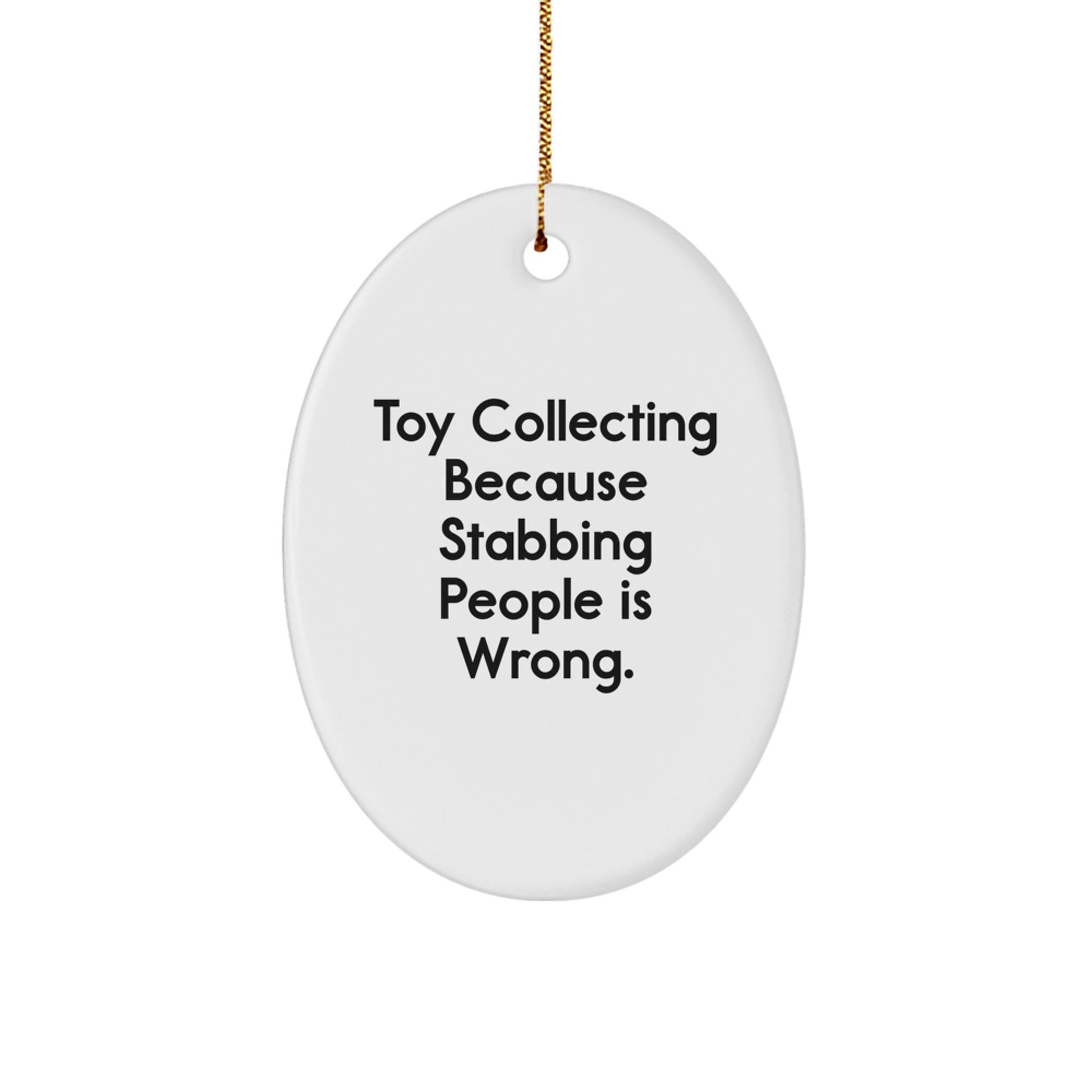 Funny Oval Ornament Gifts from Men to Toy Collecting Friends and Family for Christmas - The Buy Boom