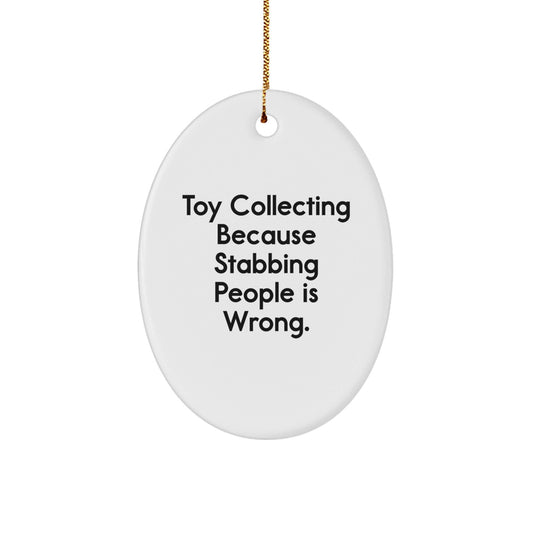 Funny Oval Ornament Gifts from Men to Toy Collecting Friends and Family for Christmas - The Buy Boom