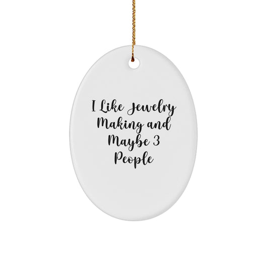 Funny Oval Ornament Jewelry Making Gift for Women Friends, Unique Sublimation Print, Perfect Decorative Item for Jewelry Lovers, Gifts from Family, Ideal Christmas Unique Gifts - The Buy Boom