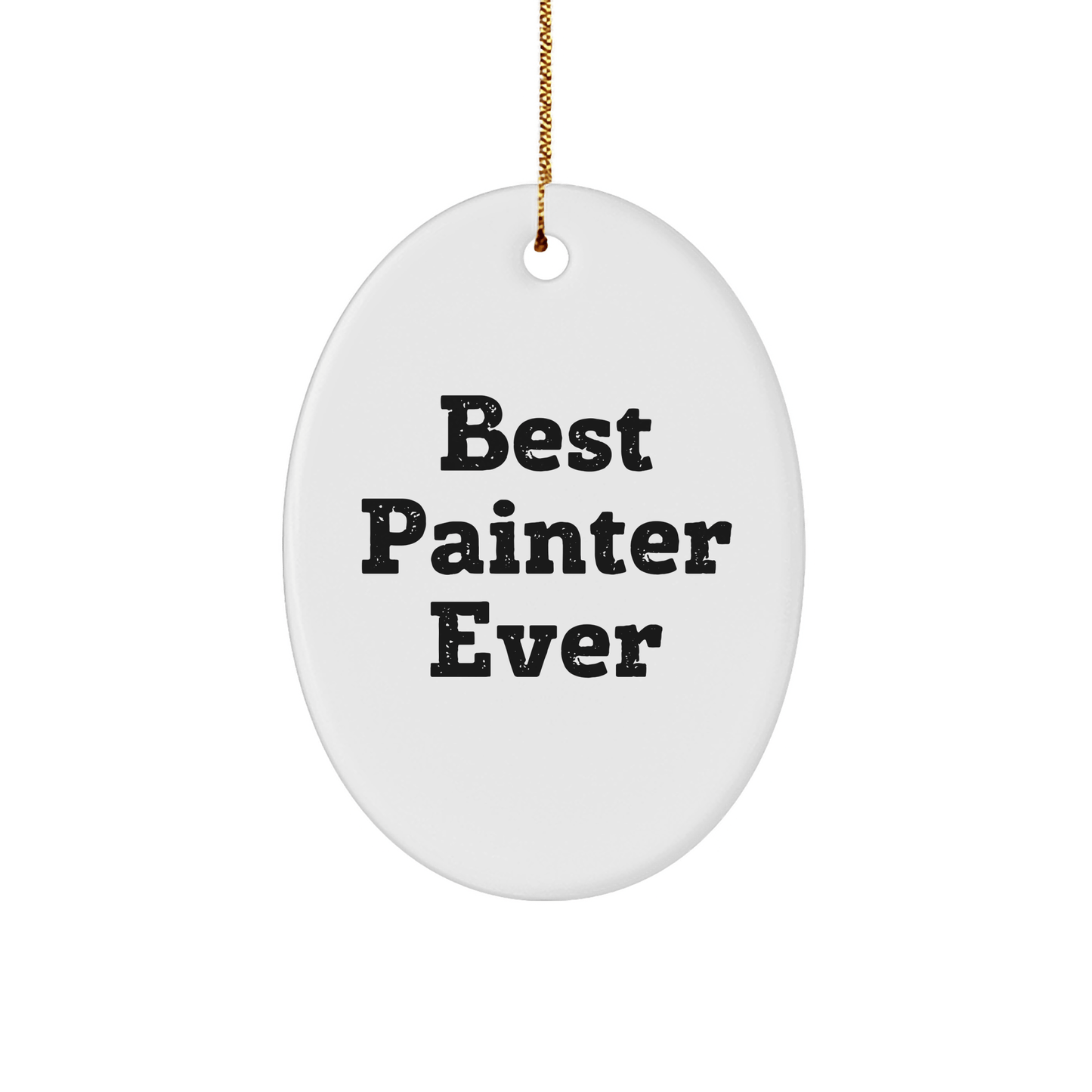 Funny Painter Gifts - Best Painter Ever Oval Ornament for Men Christmas Unique Gifts from Friends - The Buy Boom