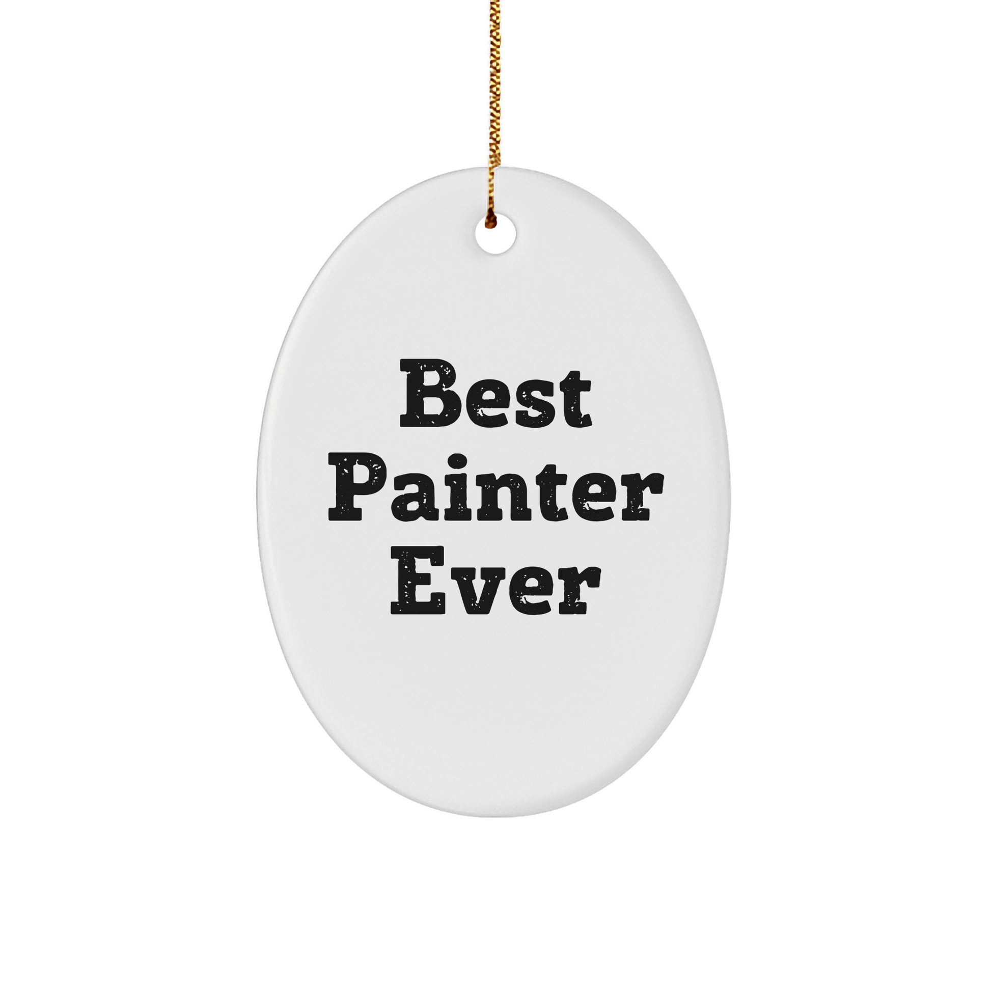 Funny Painter Gifts - Best Painter Ever Oval Ornament for Men Christmas Unique Gifts from Friends - The Buy Boom