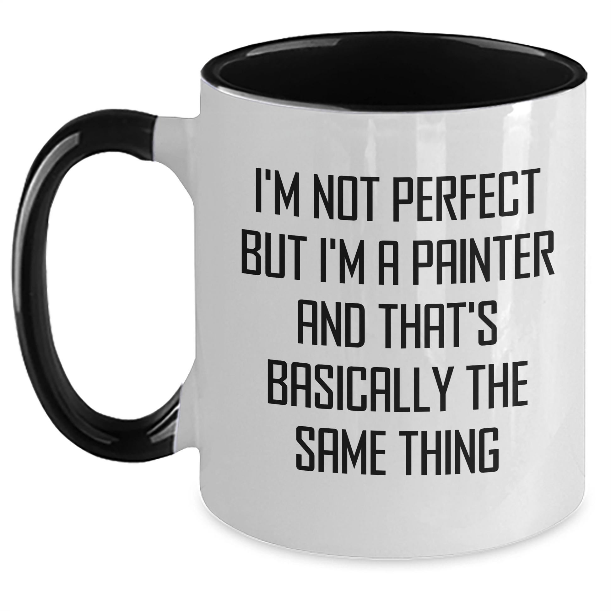 Funny Painter Gifts for Dad's Special Day, Two Tone Coffee Mug with I'm Not Perfect But I'm A Painter And That's Basically The Same Thing Quote, Gifts from Family, Gifts for Painter - The Buy Boom