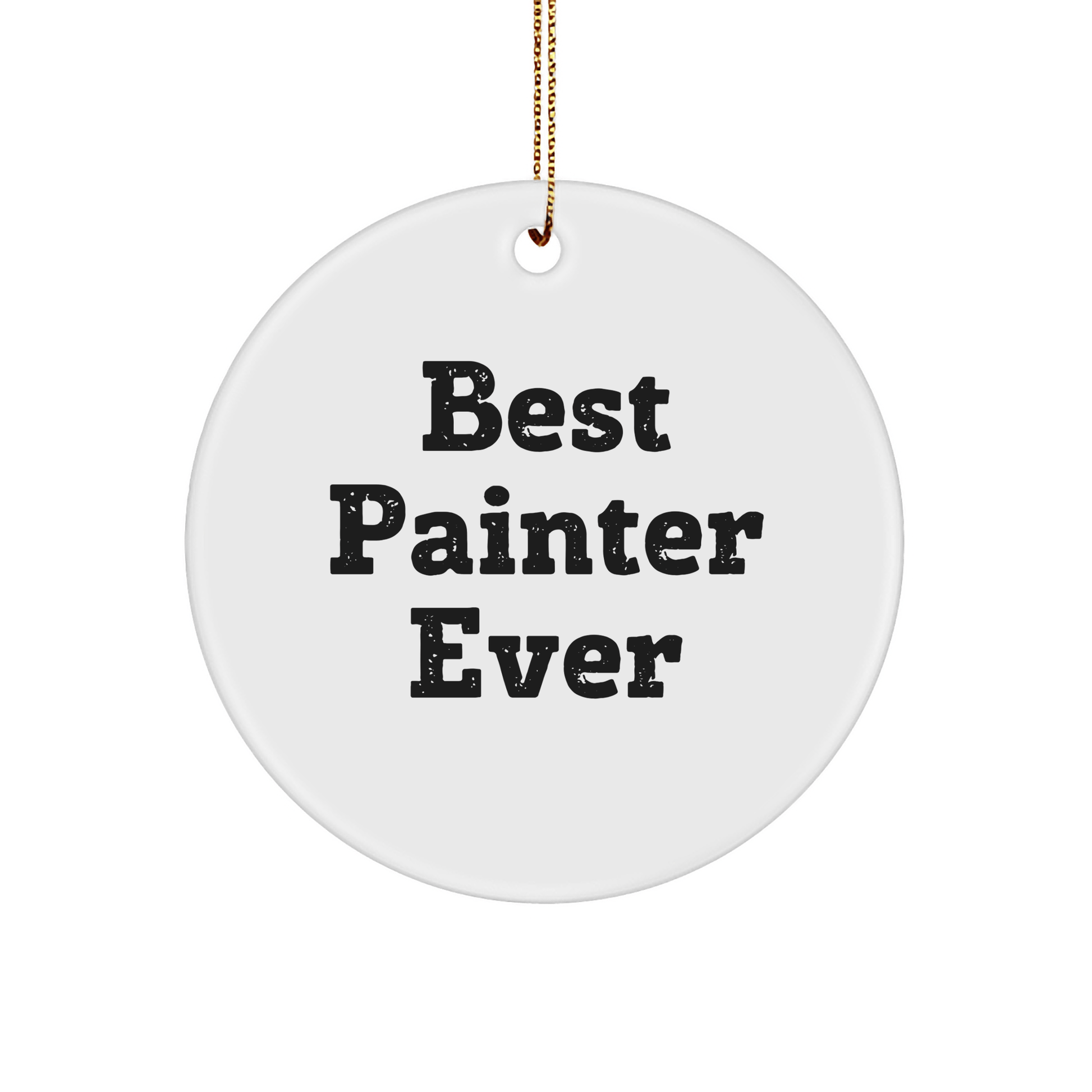 Funny Painter Gifts from Best Painter Ever - Circle Ornament for Christmas - The Buy Boom