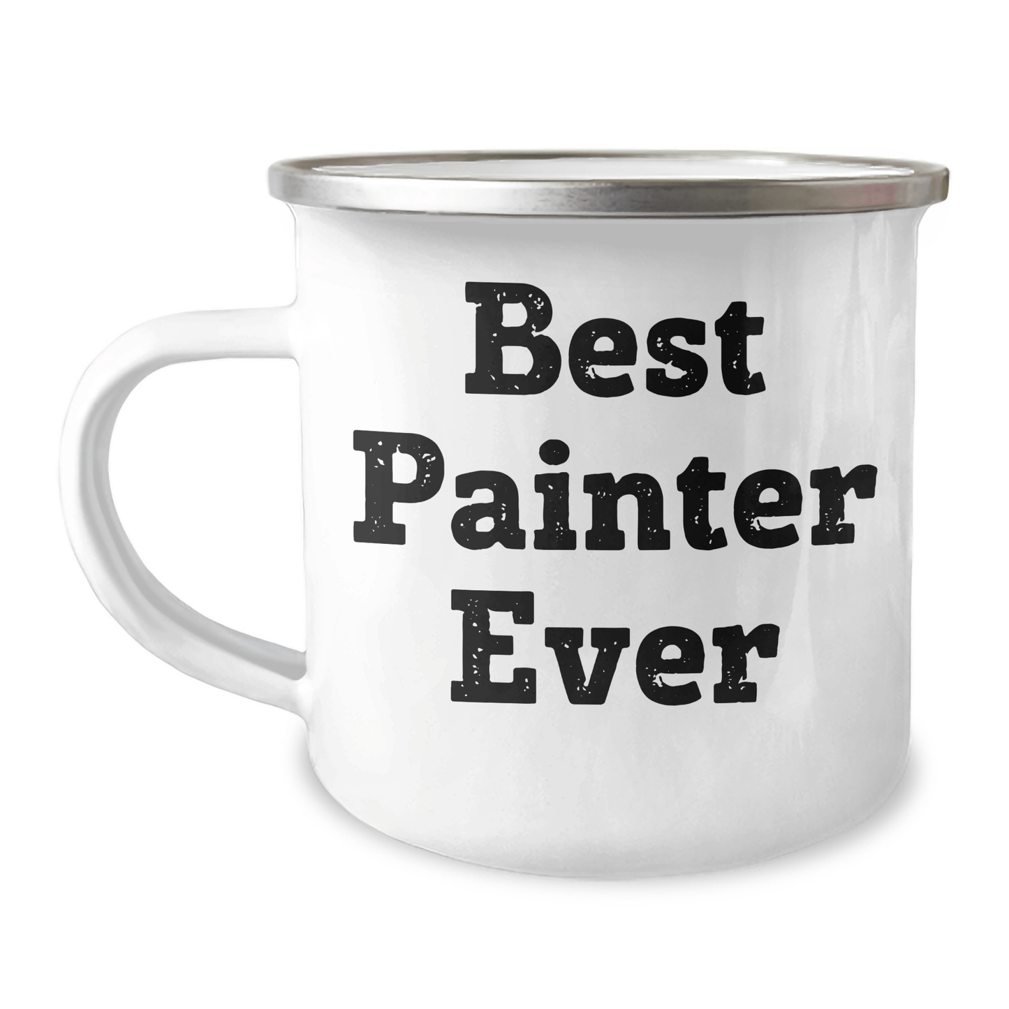 Funny Painter Gifts from Friends for Best Painter Ever - 12 oz Camping Mug, Stainless Steel with Enamel Finish, Permanent Printing - Gifts for Painter Men on Father's Day - The Buy Boom