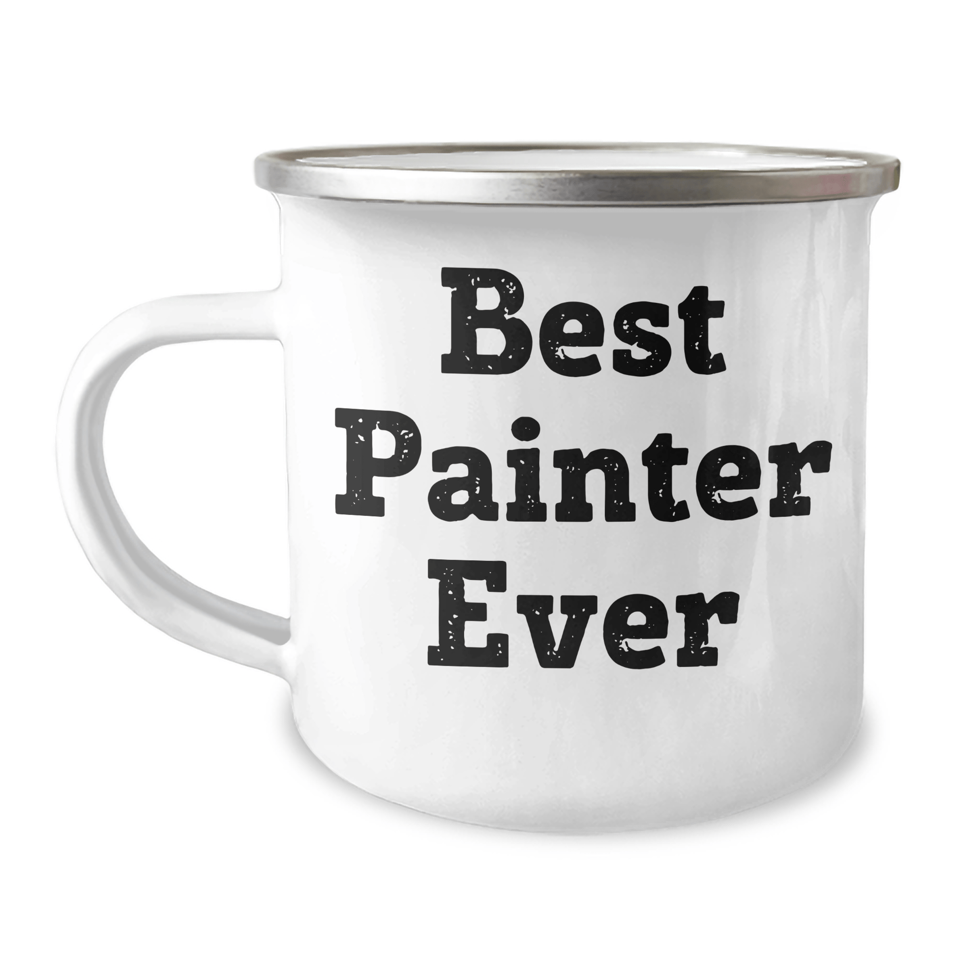 Funny Painter Gifts from Friends for Best Painter Ever - 12 oz Camping Mug, Stainless Steel with Enamel Finish, Permanent Printing - Gifts for Painter Men on Father's Day - The Buy Boom