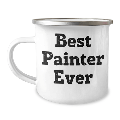 Funny Painter Gifts from Friends for Best Painter Ever - 12 oz Camping Mug, Stainless Steel with Enamel Finish, Permanent Printing - Gifts for Painter Men on Father's Day - The Buy Boom