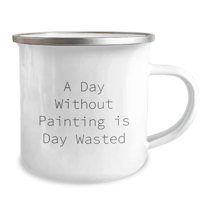Funny Painting Gifts for Men from Friends on Birthday, A Day Without Painting Is Day Wasted Quote on Camping Mug - The Buy Boom