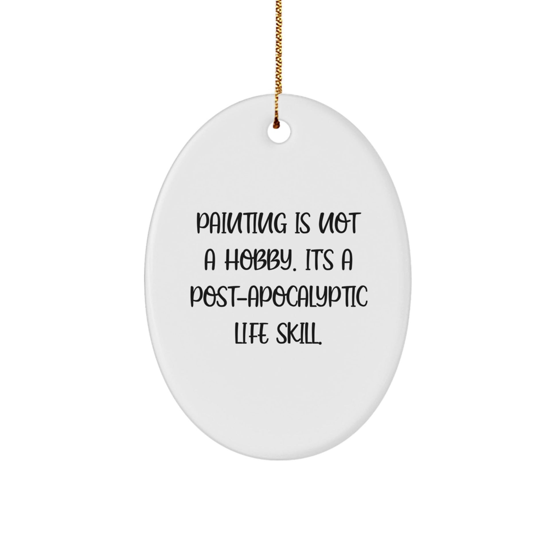 Funny Painting Gifts for Men from Friends - Oval Ornament with 'Painting Is Not A Hobby' Quote, Perfect for Christmas - The Buy Boom