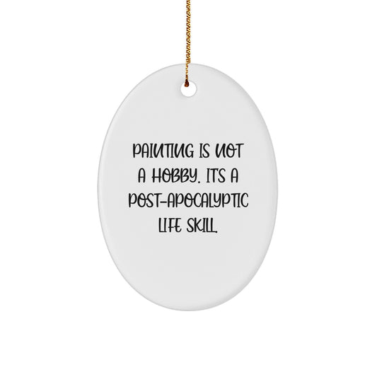 Funny Painting Gifts for Men from Friends - Oval Ornament with 'Painting Is Not A Hobby' Quote, Perfect for Christmas - The Buy Boom