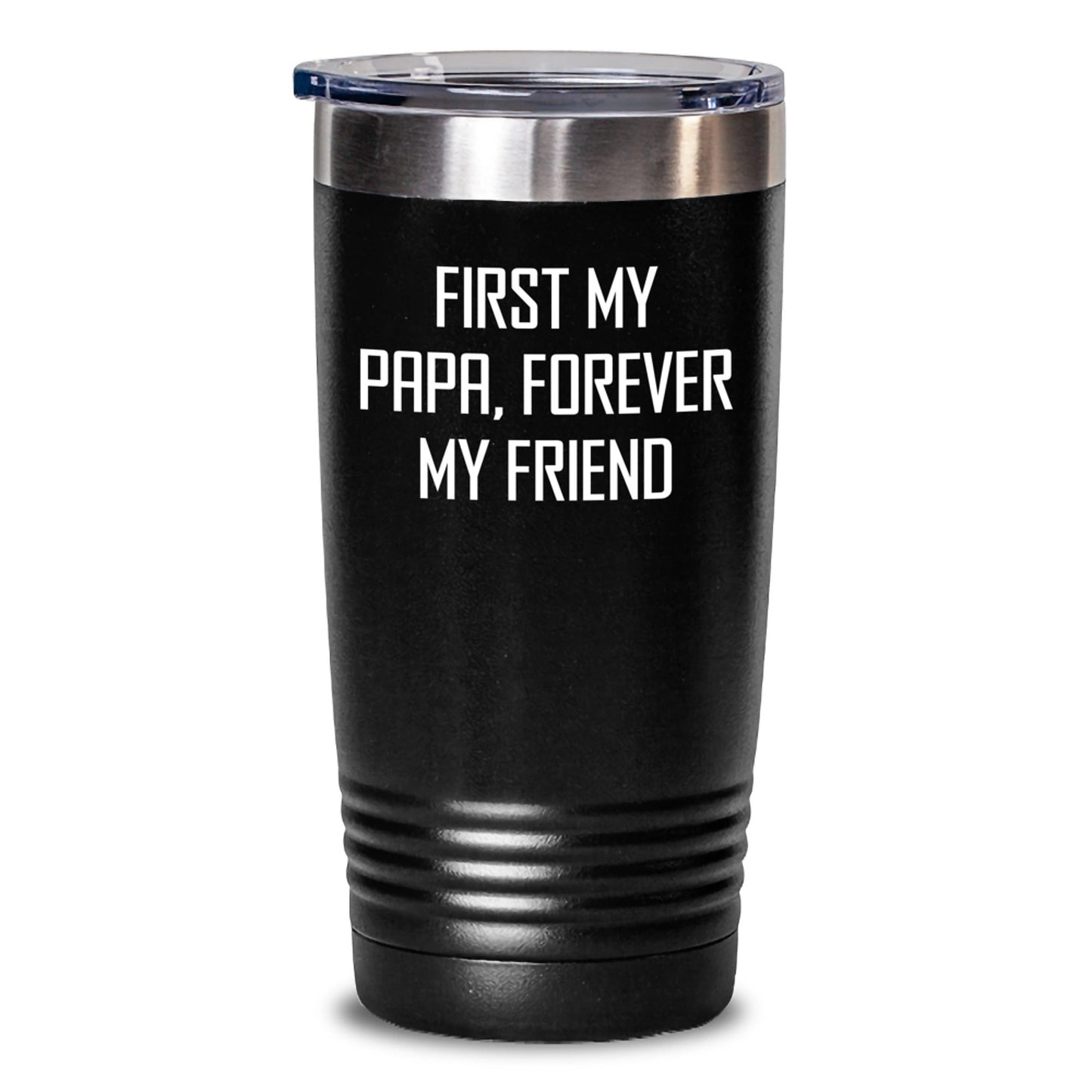 Funny Papa Gifts for Him - Papa Tumbler, First My Papa, Forever My Friend Quote, 20oz or 30oz Black Stainless Steel Tumbler, Perfect for Christmas Unique Gifts from Men to Papa - The Buy Boom
