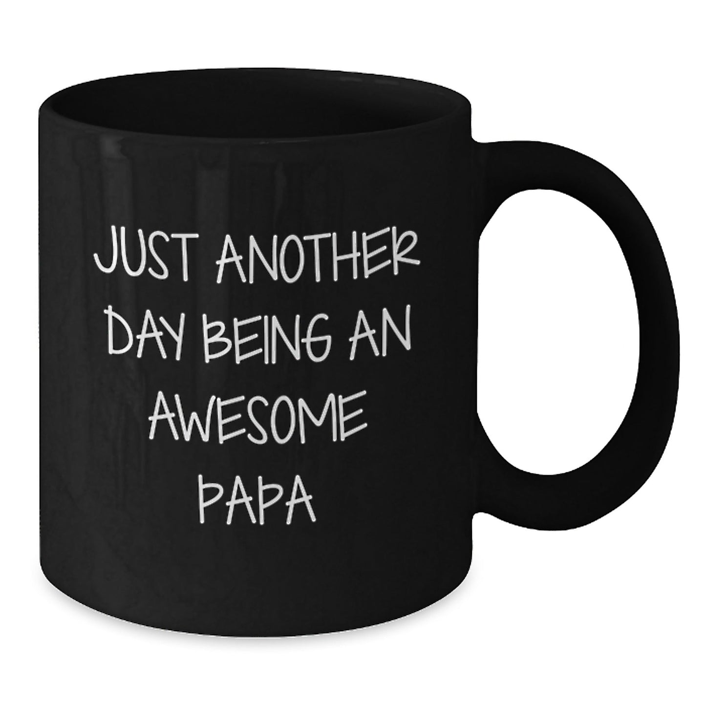 Funny Papa Gifts from Men to Awesome Dads on Christmas Unique Mugs, Just Another Day Being An Awesome Papa Quote Black Coffee Mug - The Buy Boom