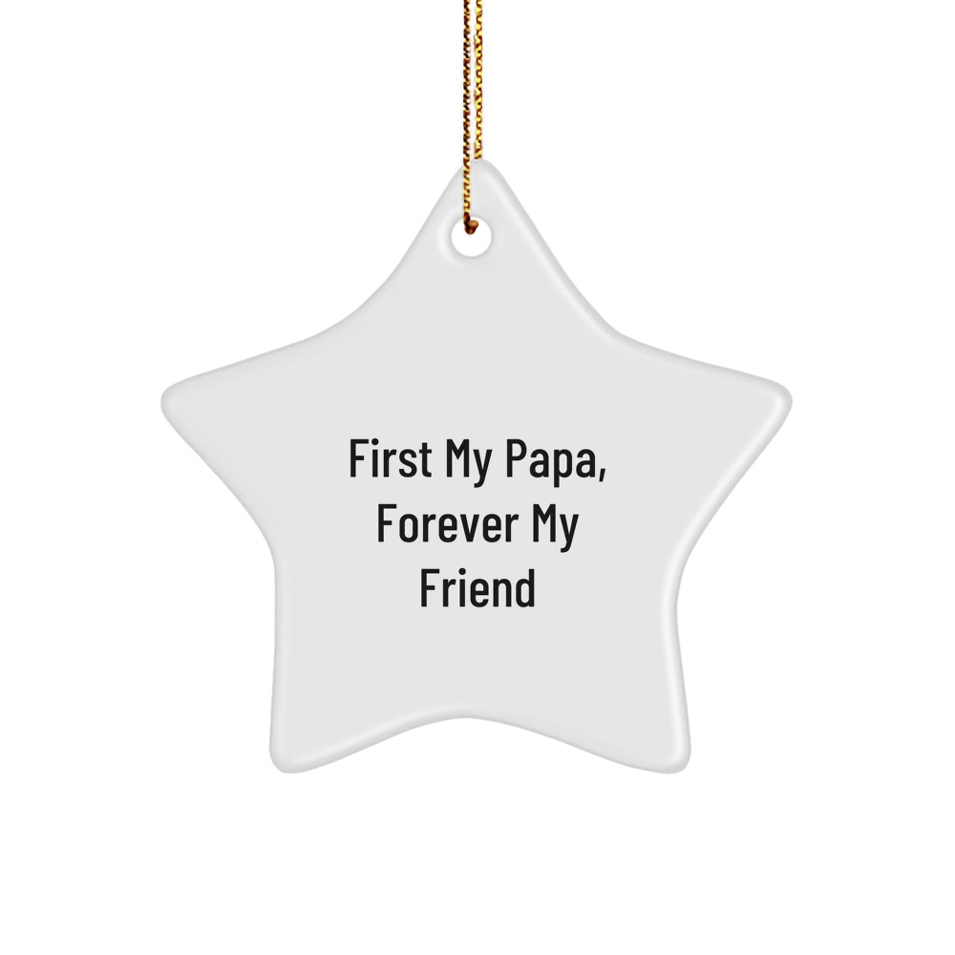 Funny Papa Gifts, Star Ornament, First 'My Papa, Forever My Friend' Quote, Gift from Family, for Papa, Christmas Unique Gifts - The Buy Boom