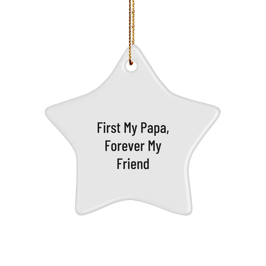 Funny Papa Gifts, Star Ornament, First 'My Papa, Forever My Friend' Quote, Gift from Family, for Papa, Christmas Unique Gifts - The Buy Boom