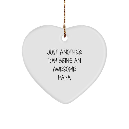 Funny Papa Quotes Heart Ornament Gifts from Family to Papa on Christmas - Just Another Day Being An Awesome Papa - The Buy Boom